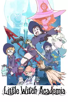 Академия ведьмочек / Little Witch Academia TV-1